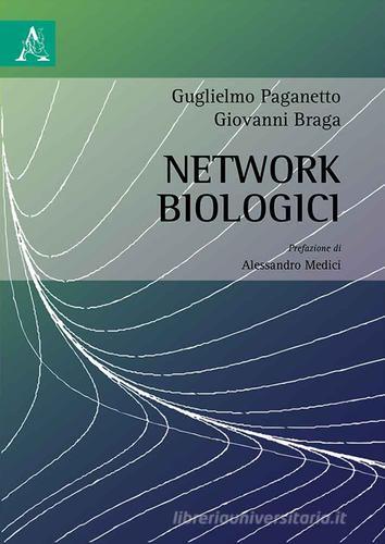 Network biologici di Guglielmo Paganetto, Giovanni Braga edito da Aracne