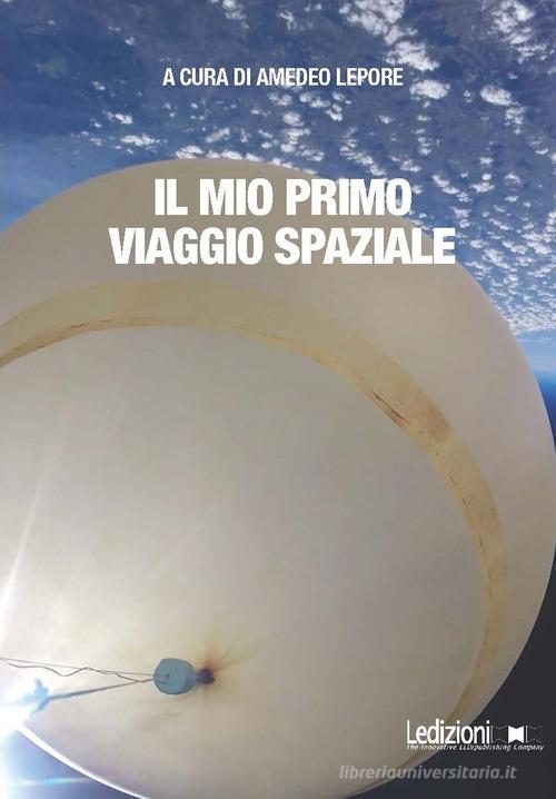 Il mio primo viaggio spaziale edito da Ledizioni