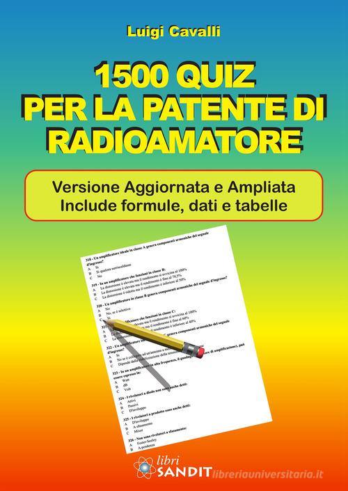 1500 quiz per la patente di radioamatore. Ediz. ampliata di Luigi Cavalli edito da Sandit Libri