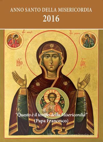 Calendario liturgico 2016. Questo è il tempo della misericordia edito da Nuova Editrice Berti