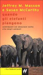 Quando gli elefanti piangono di Jeffrey M. Masson edito da Dalai Editore