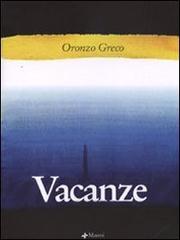 Vacanze di Oronzo Greco edito da Manni