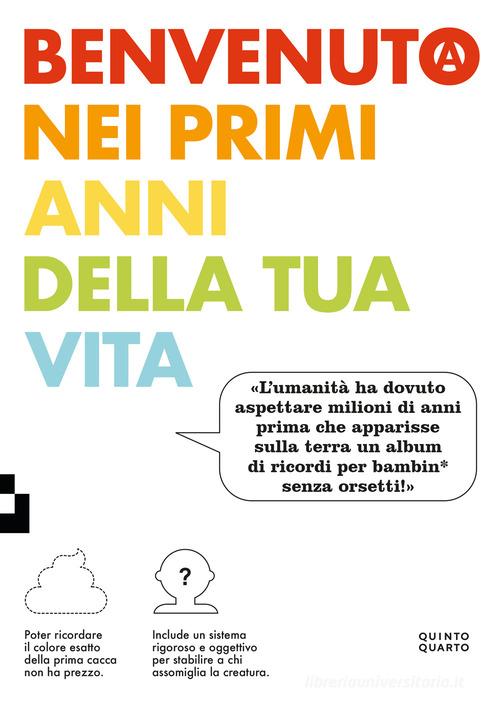 Benvenuto nei primi anni della tua vita edito da Quinto Quarto