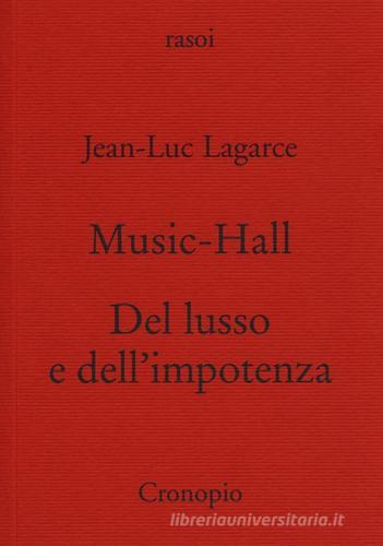 Music-hall-Del lusso e dell'impotenza di Jean-Luc Lagarce edito da Cronopio