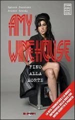 Amy Winehouse. Fino alla morte di Epìsch Porzioni, Greedy Prince edito da Chinaski Edizioni