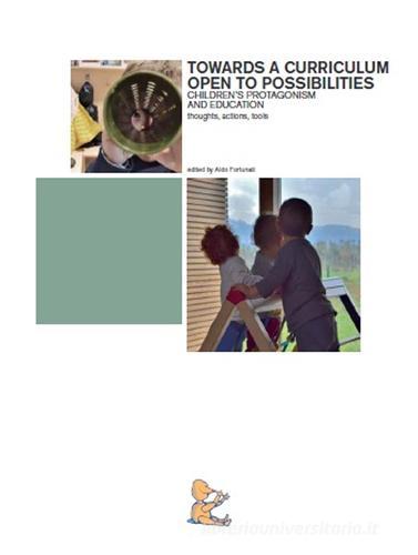 Towards a curriculum open to possibilities. Children's protagonism and education. Thoughts, actions, tools edito da Centro Ricerca e Doc. Infanzi