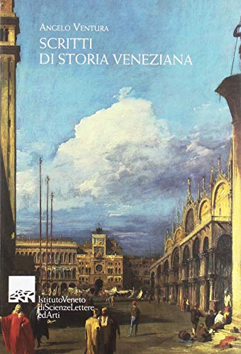 Scritti di storia veneziana di Ventura edito da Ist. Veneto di Scienze