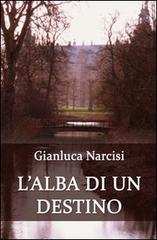 L' alba di un destino di Gianluca Narcisi edito da & MyBook