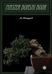 Master bonsai book di Andrea Meriggioli edito da Mjm Editore
