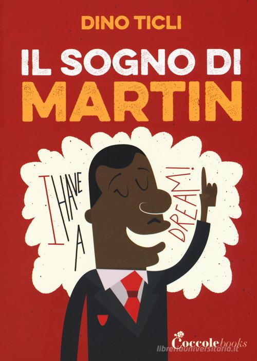 Il sogno di Martin di Dino Ticli edito da Coccole Books