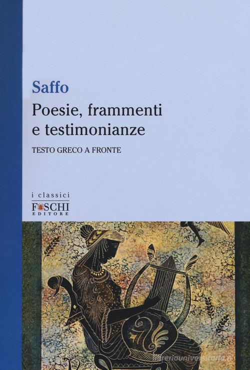 Poesie, frammenti e testimonianze. Testo greco a fronte di Saffo edito da Foschi (Santarcangelo)