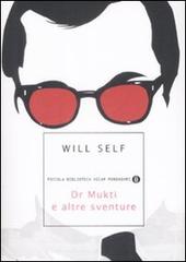Dr. Mukti e altre sventure di Will Self edito da Mondadori