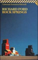 Rock Springs di Richard Ford edito da Feltrinelli