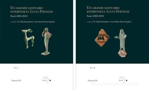 Un grande santuario interetnico: Lucus Feroniae. Scavi 2000-2010 vol. 1-2 edito da Edizioni ETS