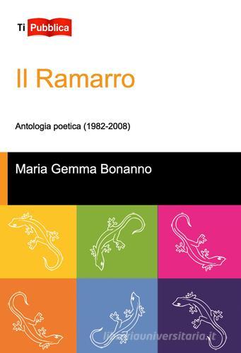 Il ramarro. Antologia poetica (1982-2008) di Maria Gemma Bonanno edito da Lampi di Stampa