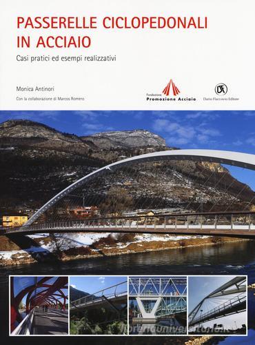Passerelle ciclopedonali in acciaio. Casi pratici ed esempi realizzativi di Monica Antinori, Marcos Romero edito da Flaccovio Dario