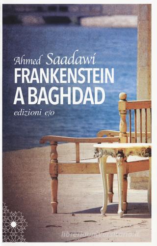 Frankenstein a Baghdad di Ahmed Saadawi edito da E/O