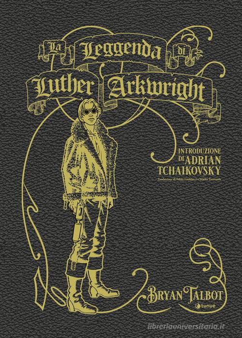 La leggenda di Luther Arkwright di Bryan Talbot edito da Tunué