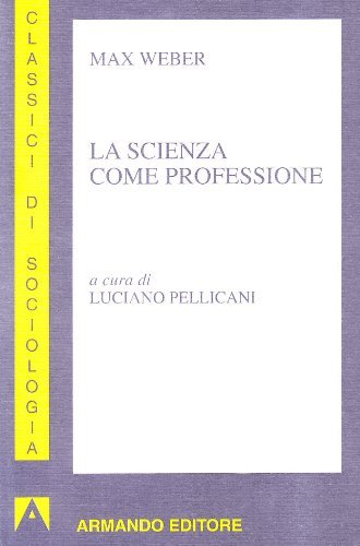 La scienza come professione di Max Weber edito da Armando Editore