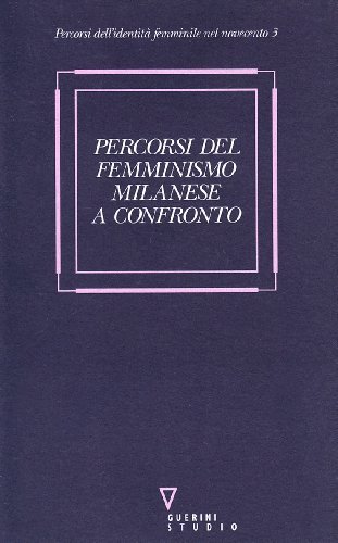Percorsi del femminismo milanese a confronto edito da Guerini e Associati