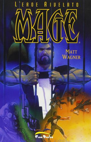 Mage l'eroe rivelato vol.2 di Matt Wagner edito da Free Books