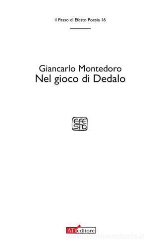 Nel gioco di Dedalo di Giancarlo Montedoro edito da ATì Editore