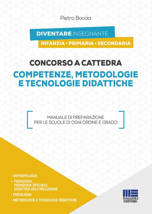 Concorso a cattedra 2019. Competenze, metodologie e tecnologie didattiche di Pietro Boccia edito da Maggioli Editore