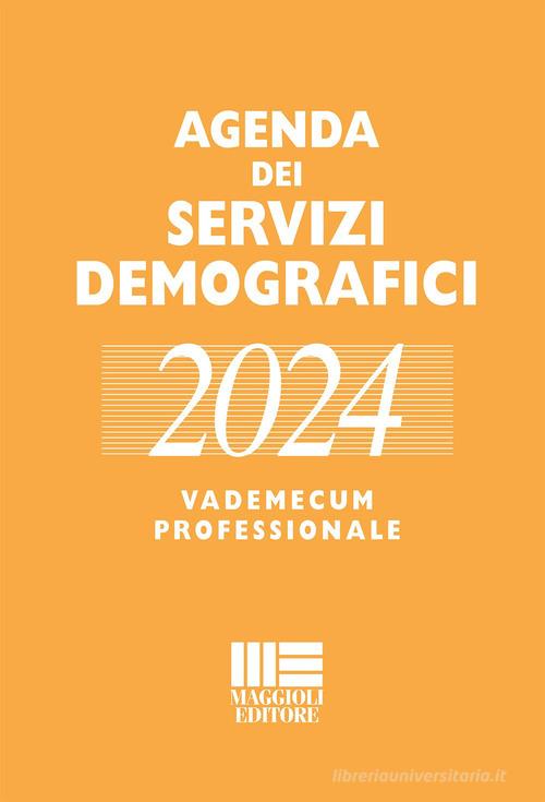Agenda dei servizi demografici 2024. Vademecum professionale di Romano Minardi, Liliana Palmieri edito da Maggioli Editore