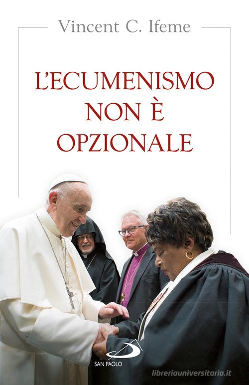 L' ecumenismo non è opzionale di Vincent Ifeme edito da San Paolo Edizioni