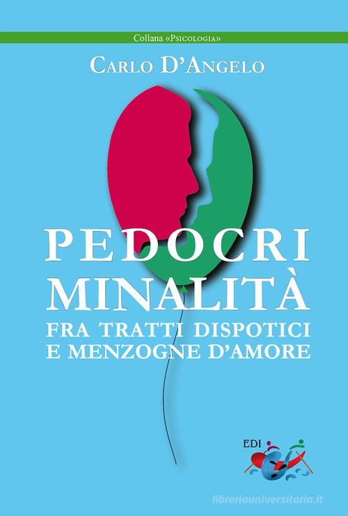 Pedocriminalità. Fra tratti dispotici e menzogne d'amore di Carlo D'Angelo edito da Editrice Domenicana Italiana