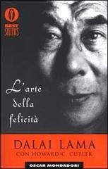 L' arte della felicità di Gyatso Tenzin (Dalai Lama) edito da Mondadori