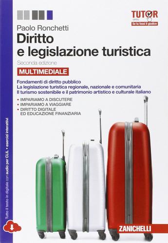 Diritto e legislazione turistica. Per le Scuole superiori. Con espansione online vol.4 di Paolo Ronchetti edito da Zanichelli