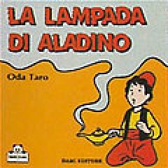 La lampada di Aladino di Oda Taro edito da Dami
