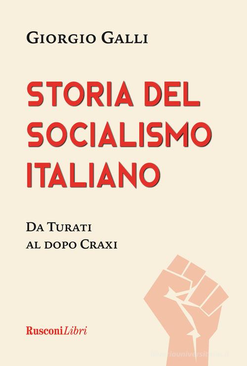 Storia del socialismo italiano di Giorgio Galli edito da Rusconi Libri