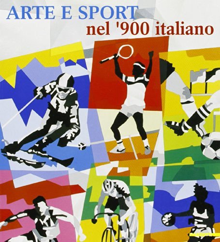 Arte e sport nel '900 italiano edito da Mazzotta