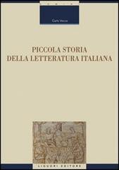 Piccola storia della letteratura italiana di Carlo Vecce edito da Liguori