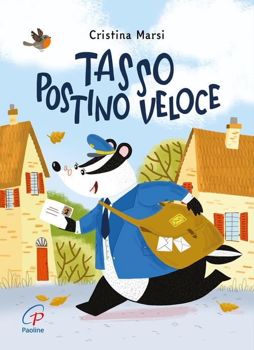 Tasso postino veloce. Ediz. a colori di Cristina Marsi edito da Paoline Editoriale Libri