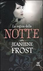 La regina della notte di Jeaniene Frost edito da Fanucci