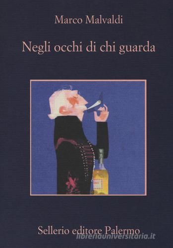 Negli occhi di chi guarda di Marco Malvaldi edito da Sellerio Editore Palermo