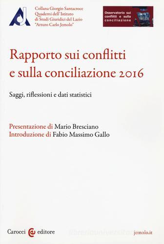 Rapporto sui conflitti e sulla conciliazione 2016 edito da Carocci