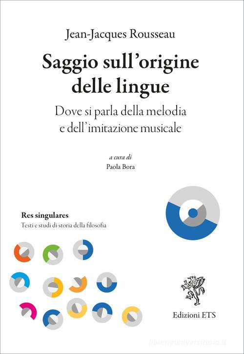 Saggio sull'origine delle lingue. Dove si parla della melodia e dell'imitazione musicale di Jean-Jacques Rousseau edito da Edizioni ETS