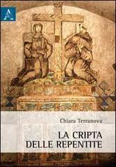 La cripta delle repentite di Chiara Terranova edito da Aracne