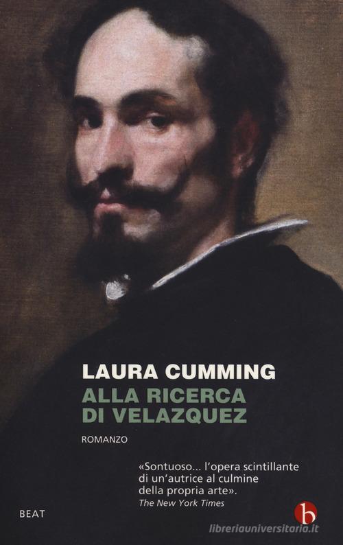 Alla ricerca di Velazquez di Laura Cumming edito da BEAT