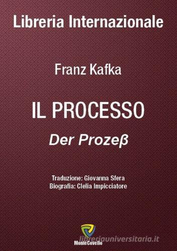 Il processo-Der Prozess di Franz Kafka edito da Montecovello