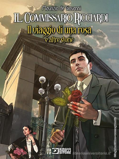 Il viaggio di una rosa e altre storie. Il commissario Ricciardi di Maurizio de Giovanni, Claudio Falco, Paolo Terracciano edito da Sergio Bonelli Editore