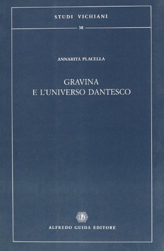 Gravina e l'universo dantesco di Annarita Placella edito da Guida
