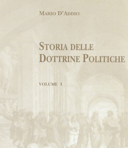 Storia delle dottrine politiche vol.1 di Mario D'Addio edito da ECIG
