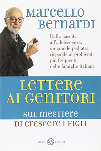 Lettere ai genitori di Marcello Bernardi edito da Salani