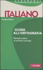 Italiano. Guida all'ortografia di Amedeo Alberti edito da Vallardi A.