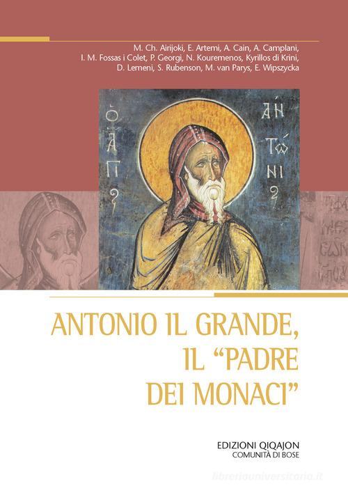 Antonio il Grande, il «padre dei monaci» edito da Qiqajon